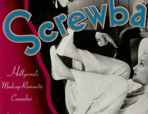 SCREWBALL, Hollywood’s Mapcap Romantic Comedies