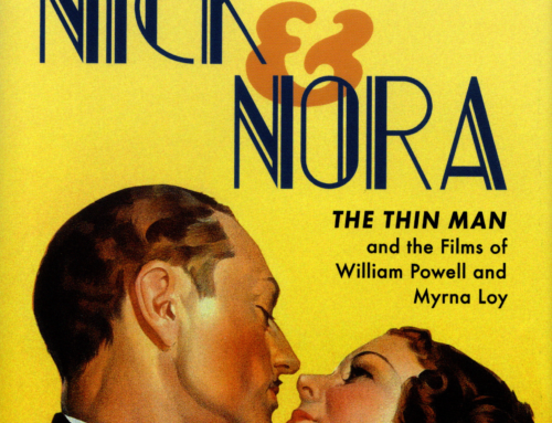 BECOMING NICK & NORA, The Thin Man and the Films of William Powell and Myrna Loy